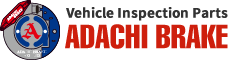 ADACH BRAKE CO.,LTD. Vehicle Inspection Parts