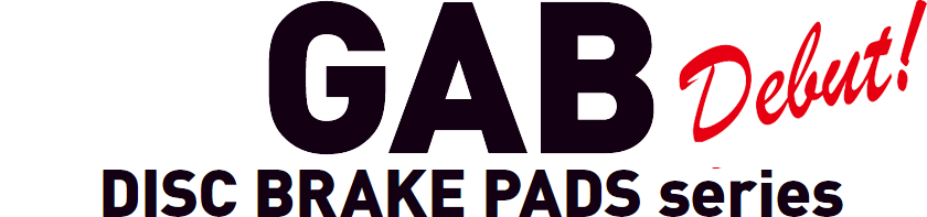 GAB Debut! DISC BRAKE PADS series